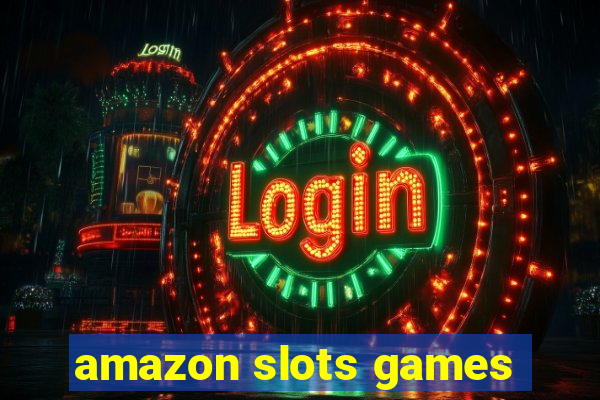 amazon slots games